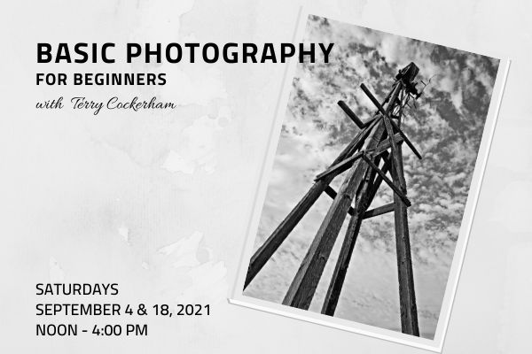 Basic Photography for Beginners with Terry Cockerham – NEW DATES Sat., Oct. 9 & 23