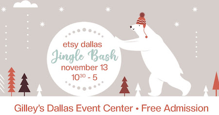 Etsy Dallas’ Jingle Bash Nov. 13