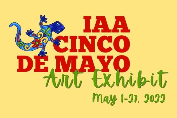 El Cinco de Mayo Exhibit – Reception & Artfest May 7th