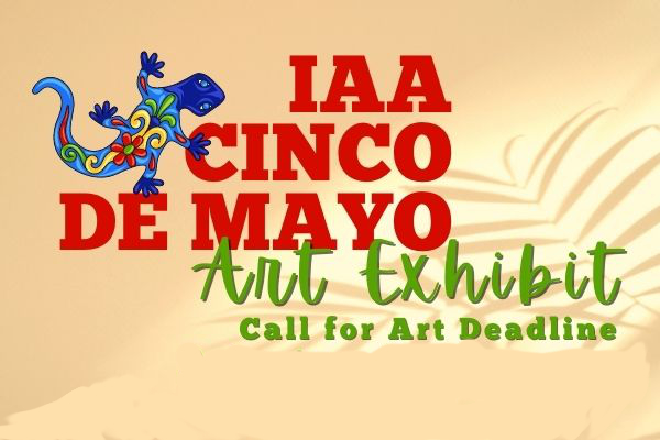 Irving Art Association’s Cinco de Mayo Exhibit call for art extended to April 27