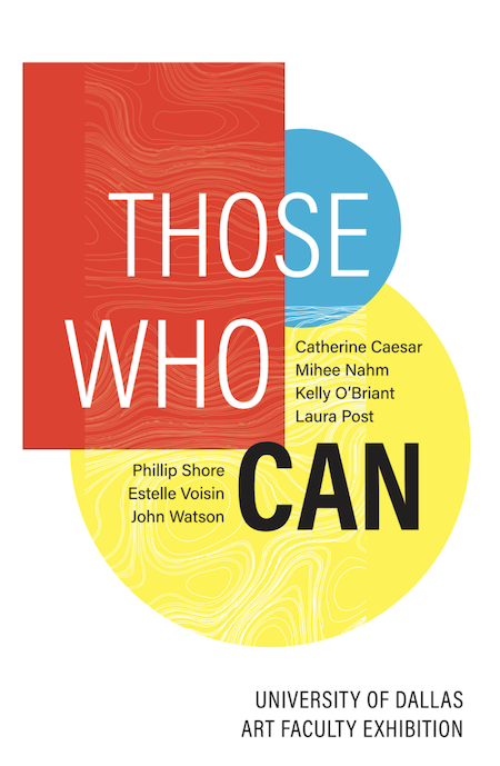 THOSE WHO CAN: University of Dallas Art Faculty Exhibition