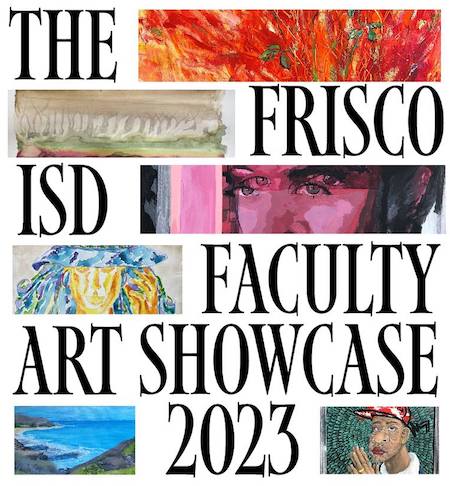 The Frisco ISD Faculty Art Showcase